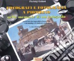 Fotografi e fotografia a Piombino nelle memorie di un fotografo. Ediz. illustrata libro