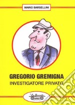 Gregorio Gremigna investigatore privato libro