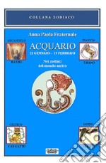 Acquario. 21 gennaio 19 febbraio. Nei zodiaci del mondo antico libro