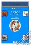 Pesci. 20 febbraio 20 marzo. Nei zodiaci del mondo antico libro di Fraternale Anna Paola