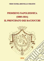 Piombino napoleonica (1805-1814) il principato dei baciocchi libro