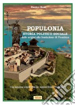 Populonia, dalle origini alla fondazione di Piombino. Nuova ediz.