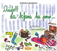Aiuto!!! La befana ha perso.... Ediz. illustrata libro
