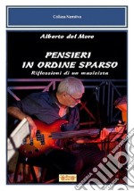 Pensieri in ordine sparso. Riflessioni di un musicista