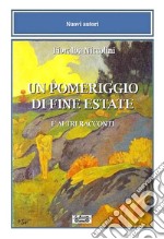 Un pomeriggio di fine estate e altri racconti libro