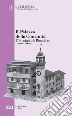 Il Palazzo della comunità e le origini di Piombino libro