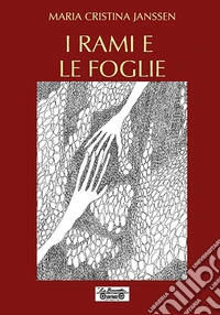 I rami e le foglie libro