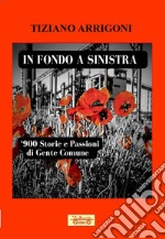 In fondo a sinistra. '900. Storie e passioni di gente comune libro