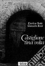 Castiglione una volta