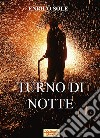 Turno di notte libro di Sole Enrico