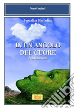 In un angolo del cuore e altri racconti libro