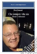 Che sempre vita sia. Poesie e riflessioni libro