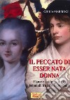 Il peccato di esser nata donna. Figure e testi per i diritti femminili fra Sette e Ottocento libro