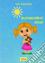 Buongiorno sole!