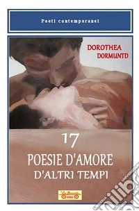 17 poesie d'amore d'altri tempi libro