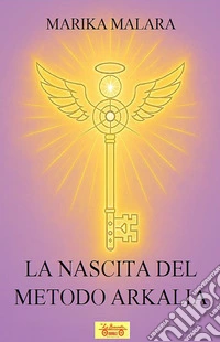 La nascita del metodo Arkalia libro