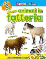 I miei primi animali in fattoria. Ediz. illustrata libro