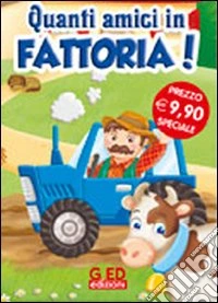 Quanti amici in fattoria! Ediz. illustrata. Con gadget libro