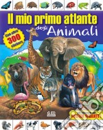 Il mio primo atlante degli animali libro