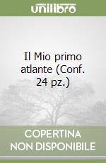 Il Mio primo atlante (Conf. 24 pz.) libro