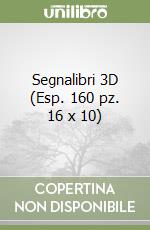 Segnalibri 3D (Esp. 160 pz. 16 x 10) libro