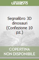 Segnalibro 3D dinosauri (Confezione 10 pz.) libro