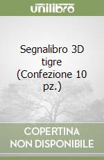 Segnalibro 3D tigre (Confezione 10 pz.) libro