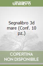 Segnalibro 3d mare (Conf. 10 pz.) libro