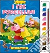 I tre porcellini. Supercolorissimi. Ediz. illustrata. Con gadget libro