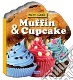 Muffin & cupcake. Ricette golose libro