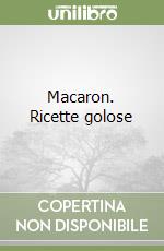 Macaron. Ricette golose libro