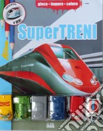 Supertreni. Ediz. illustrata. Con gadget libro