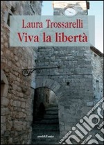 Viva la libertà libro