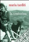 La venturina libro di Tarditi Maria