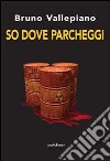 So dove parcheggi libro