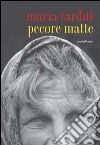 Pecore matte libro di Tarditi Maria