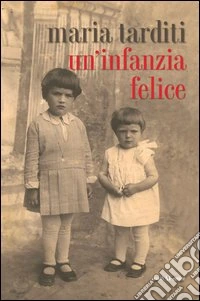 Un'infanzia felice libro