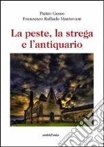 La peste, la strega e l'antiquario