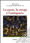 La peste, la strega e l'antiquario libro