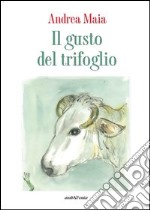 Il gusto del trifoglio libro