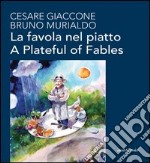 La favola nel piatto-A plateful of fables. Ediz. bilingue libro