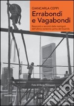 Errabondi e vagabondi. Resoconti e racconti dalle metropoli dell'ultimo ventennio prima del Duemila libro