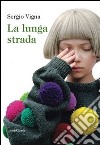 La lunga strada libro