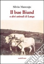 Il bue Biund e altri animali di Langa libro