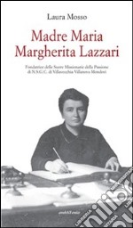 Madre Maria Margherita Lazzari fondatrice delle suore Missionarie libro