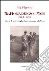 Trattoria dei cacciatori 1943-1948. Storia di una famiglia ebrea scampata alla Shoà libro