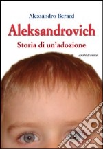 Aleksandrovich. Storia di un'adozione libro