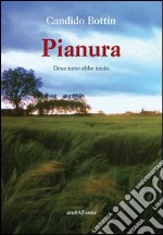 Pianura. Dove tutto ebbe inizio libro