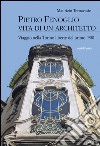 Pietro Fenoglio vita di un architetto. Viaggio nella Torino liberty del primo '900 libro