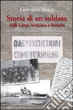 Storia di un soldato dalla Langa Astigiana a Bengasi. 1941-1942, la guerra nella corrispondenza di mio padre libro